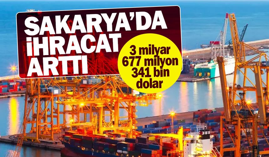 Sakarya'da ihracat yüzde 15,4 arttı