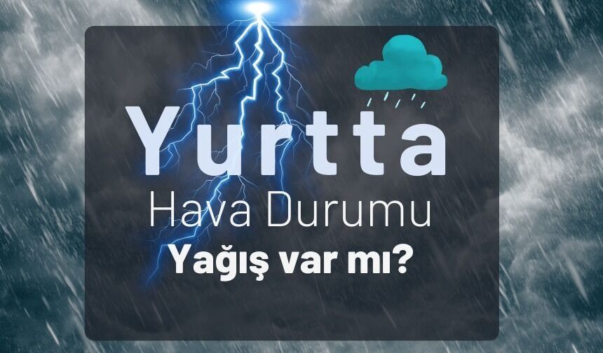 Yurt genelinde soğuk ve yağış var