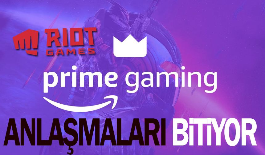 Riot Games ile Amazon anlaşması bitiyor