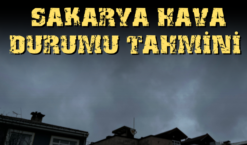 18 Kasım 2024 Sakarya Hava Durumu Tahmini