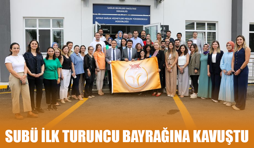 SUBÜ ilk turuncu bayrağına kavuştu