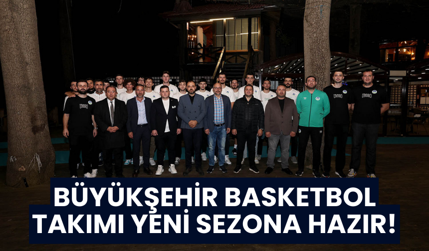 Büyükşehir basketbol yeni sezon için hazır!