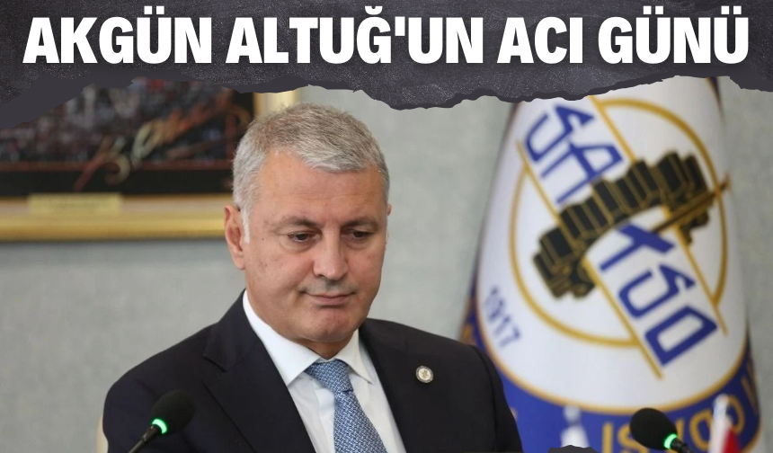 Akgün Altuğ'un Acı Günü