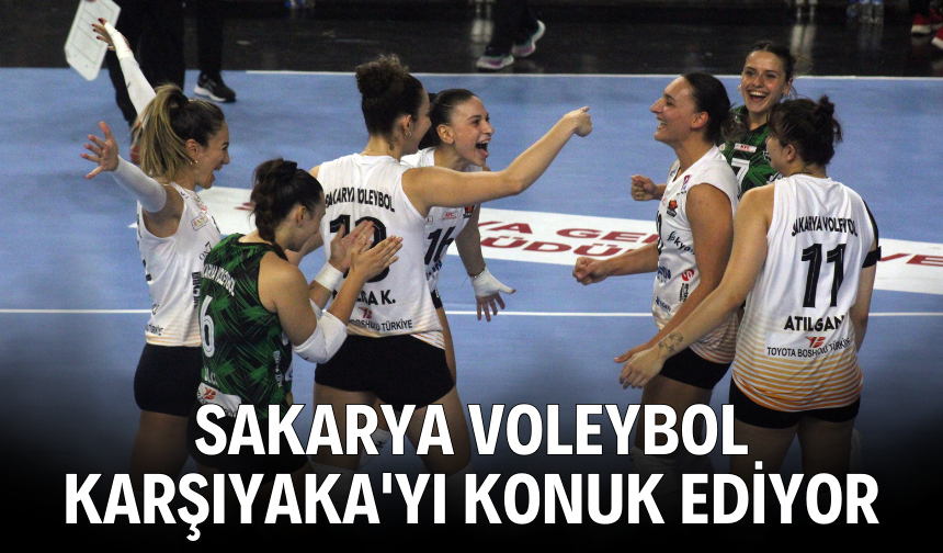 Sakarya Voleybol, Karşıyaka'yı Konuk Ediyor