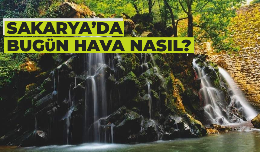 Sakarya Hava Durumu 9-14 Haziran 2025 | Yeni Hafta Az Bulutlu ve Sıcak Geçecek
