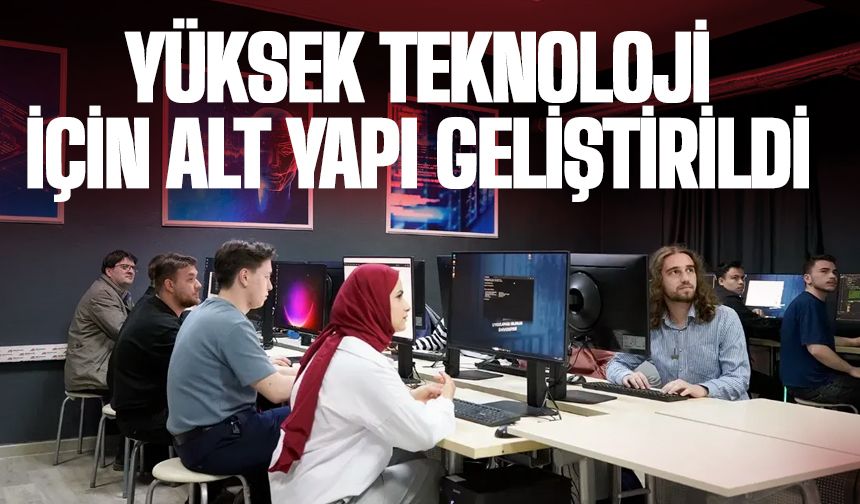 Yüksek teknolojik altyapı kuruldu