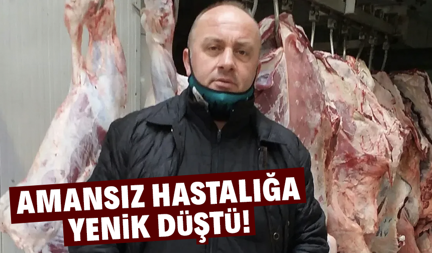 Amansız hastalığa yenildi! Bugün defnedilecek