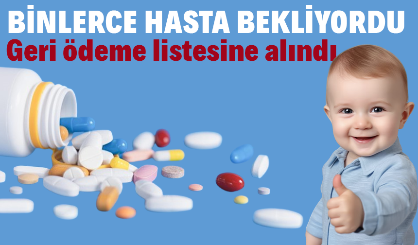 Bir SMA ilacı daha geri ödeme listesine alındı!