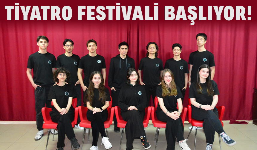 Tiyatro Festivali Başlıyor!