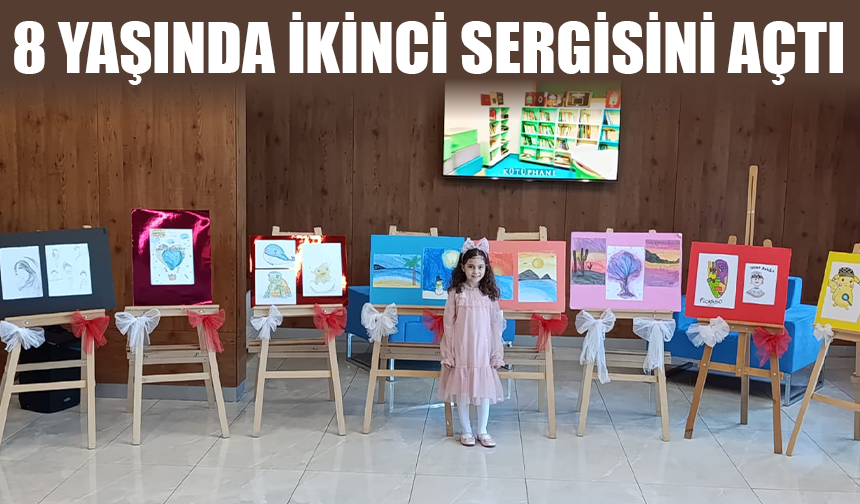 8 Yaşında İkinci Kişisel Sergisini Açtı