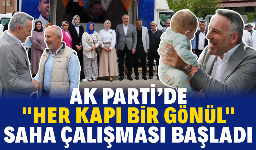 AK Parti’de "Her Kapı Bir Gönül" Saha Çalışması Başladı