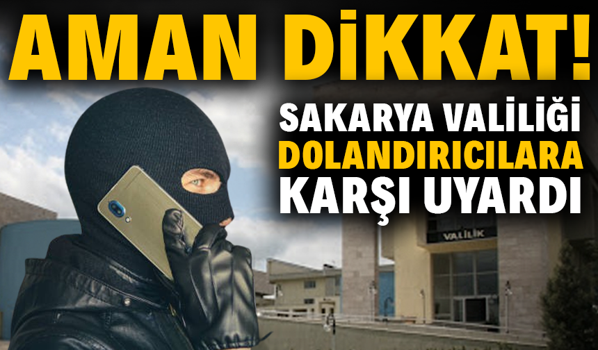 Valilik'ten dolandırıcılık uyarısı