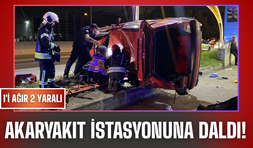 Kocaeli'de Feci Kaza: Otomobil Akaryakıt İstasyonuna Girdi, Takla Attı! 1’i Ağır 2 Yaralı