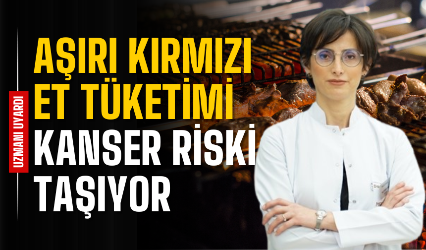 Aşırı Kırmızı Et Tüketimi Kanser Riskini Artırıyor!