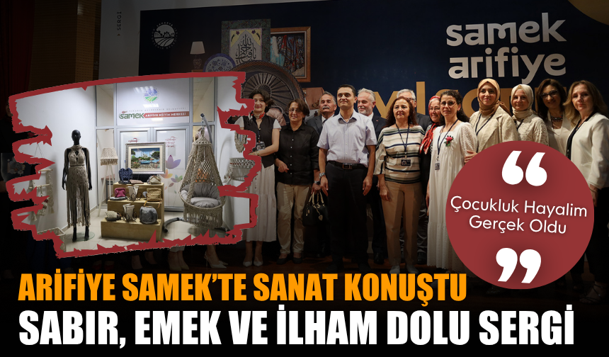 Arifiye SAMEK’te Sanat Konuştu: Sabır, Emek ve İlham Dolu Sergi