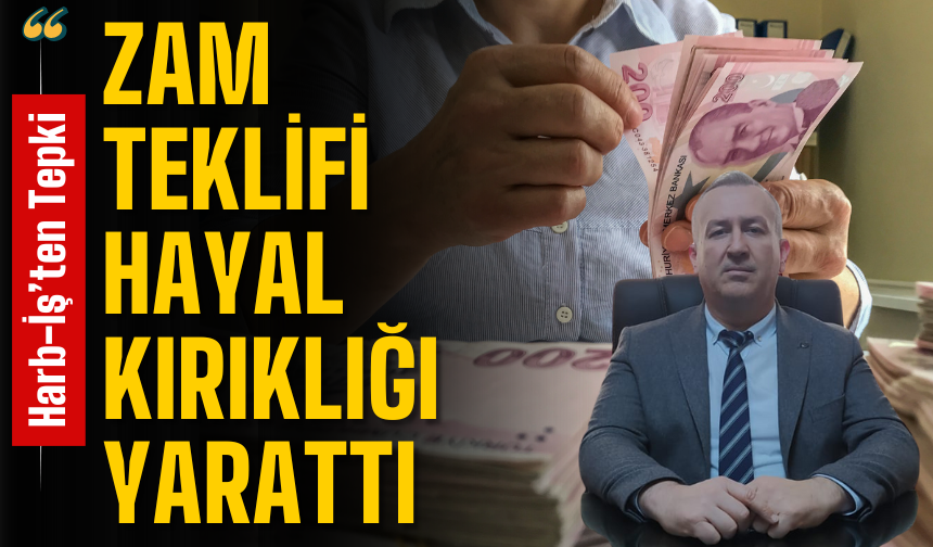 Harb-İş’ten Tepki: Kamu İşçilerine Sunulan Zam Teklifi Hayal Kırıklığı Yarattı
