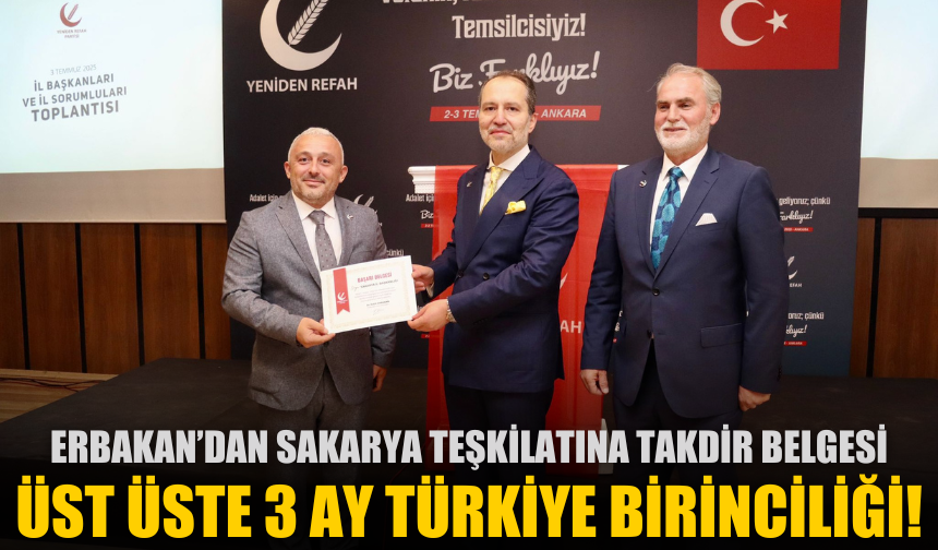 Fatih Erbakan’dan Sakarya Teşkilatına Takdir Belgesi: Üst Üste 3 Ay Türkiye Birinciliği!