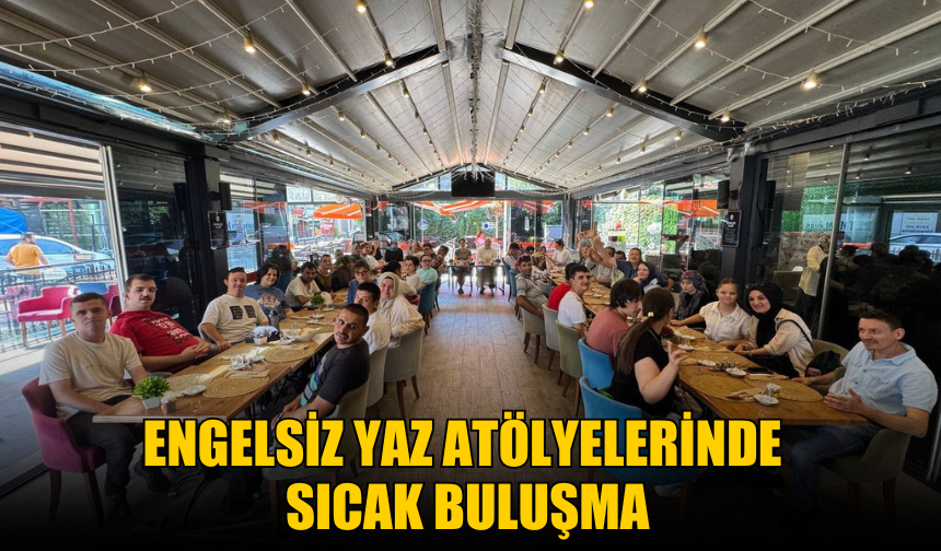 Engelsiz Yaz Atölyeleri Sıcak Bir Kahvaltı Buluşmasıyla Devam Etti