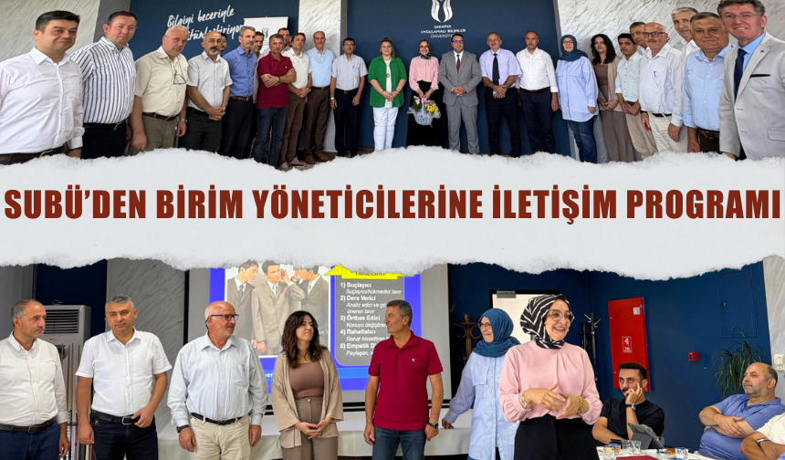SUBÜ’den Birim Yöneticilerine “Yönetimde İletişim” Eğitimi