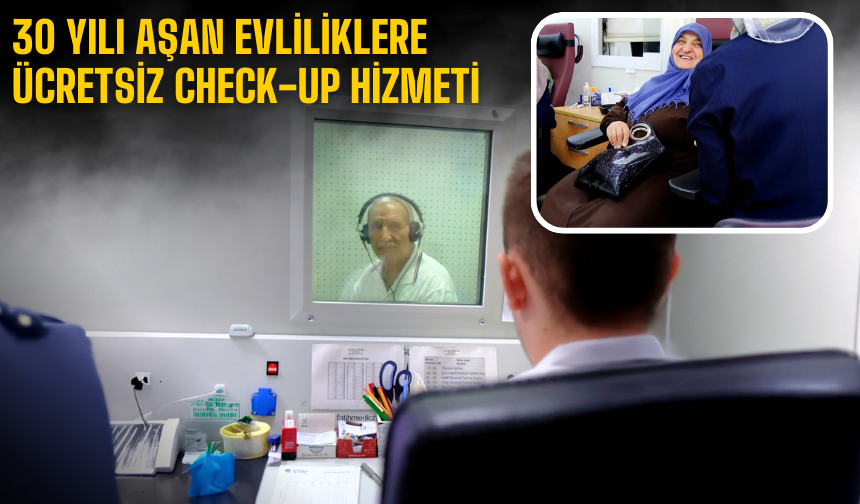 30 Yılı Aşan Evliliklere Ücretsiz Check-Up Hizmeti