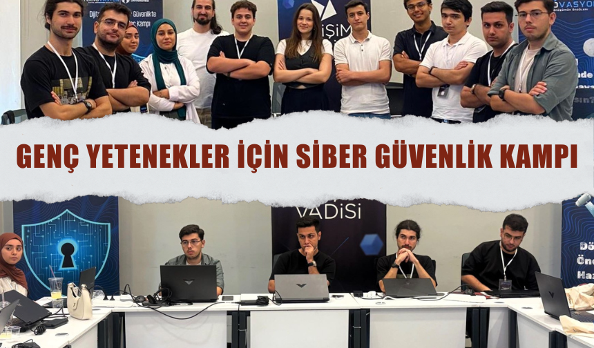 Genç Yetenekler Siber Güvenlik Kampında Bilişim Vadisi Uzmanlarıyla Buluştu