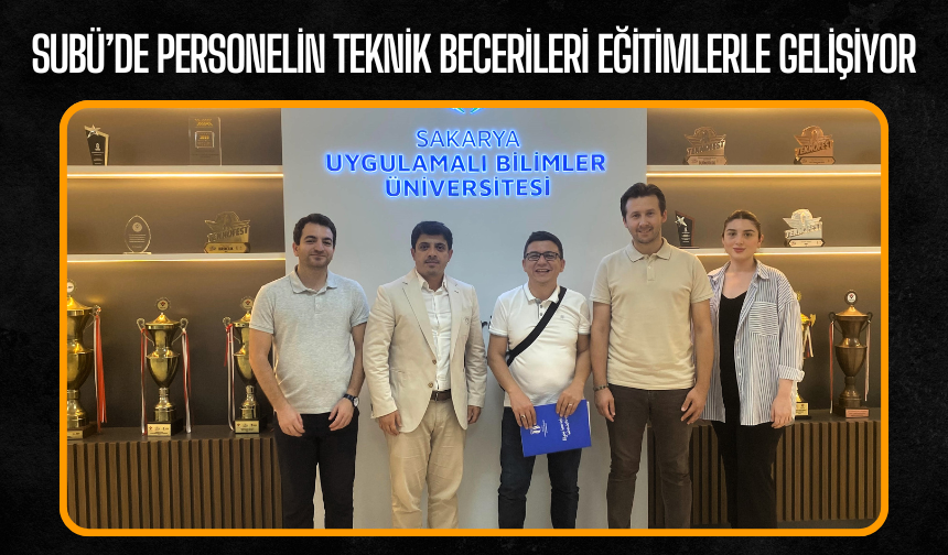 SUBÜ'de personelin teknik becerileri eğitimlerle gelişiyor