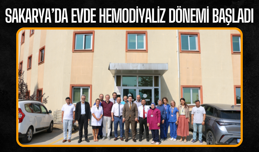 Sakarya’da İlçelerde Evde Hemodiyaliz Dönemi Başladı