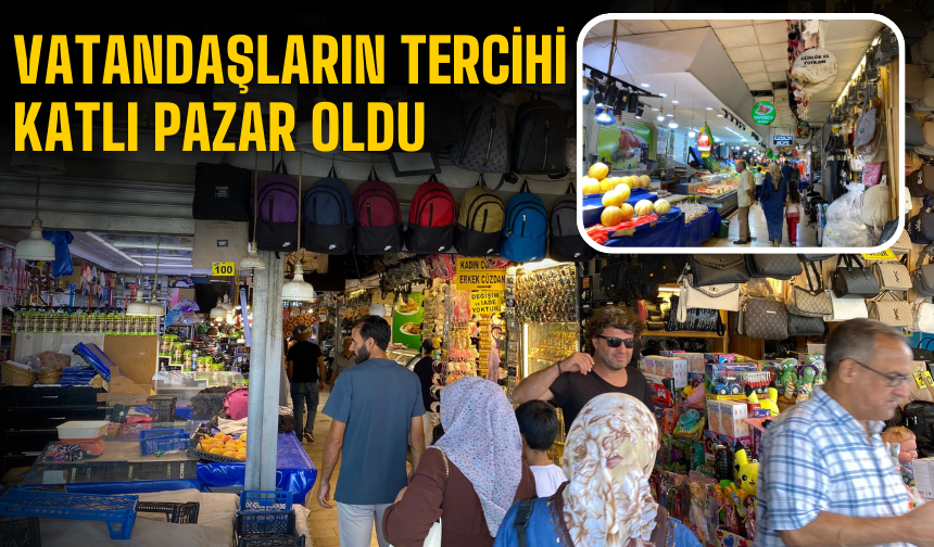 Vatandaşların Tercihi Katlı Pazar Oldu