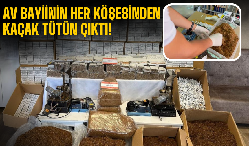 Av Bayiinin Her Köşesinden Kaçak Tütün Çıktı