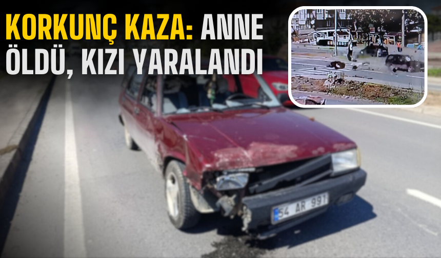 Karasu’da Feci Kaza: Anne Hayatını Kaybetti, Kızı Yaralandı