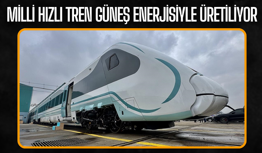 Milli Hızlı Tren Güneş Enerjisiyle Üretiliyor: TÜRASAŞ’ta Yeşil Dönüşüm Başladı