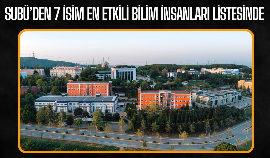 SUBÜ’den 7 isim en etkili bilim insanları listesinde!