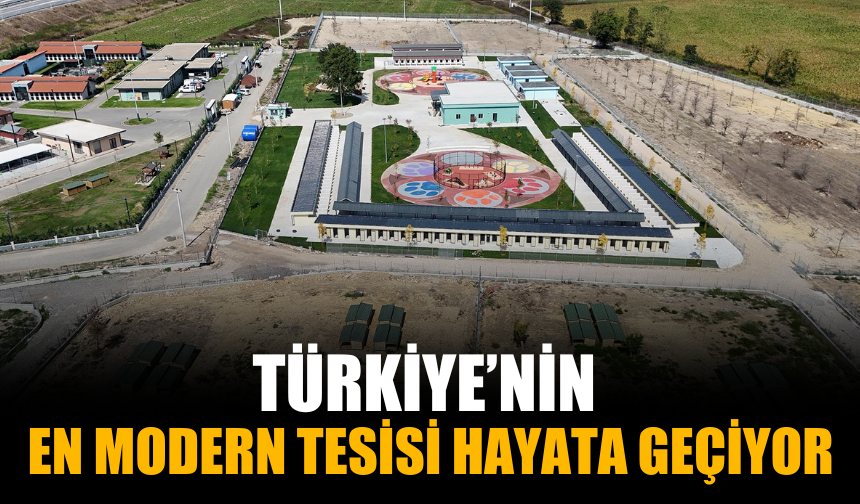 Türkiye’nin en modern ve fonksiyonel tesisi hayata geçiyor