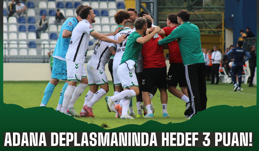 Sakaryaspor Adana Deplasmanında Hedef 3 Puan!