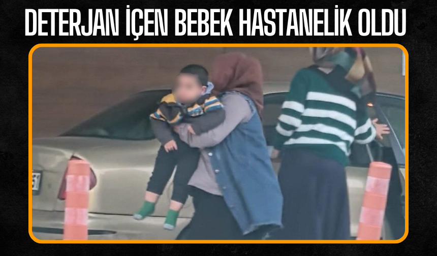 İnegöl’de 1,5 Yaşındaki Bebek Bulaşık Deterjanı İçti