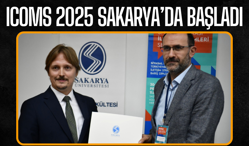 ICOMS 2025 Sakarya’da Başladı