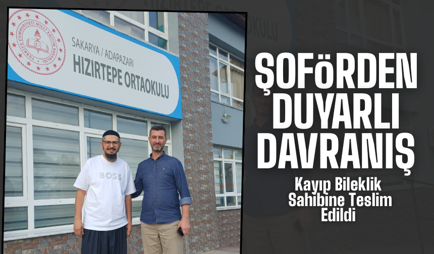 Kayıp Bileklik Duyarlı Şoför Sayesinde Sahibine Teslim Edildi