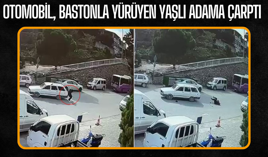 Otomobil, bastonla yürüyen yaşlı adama çarptı