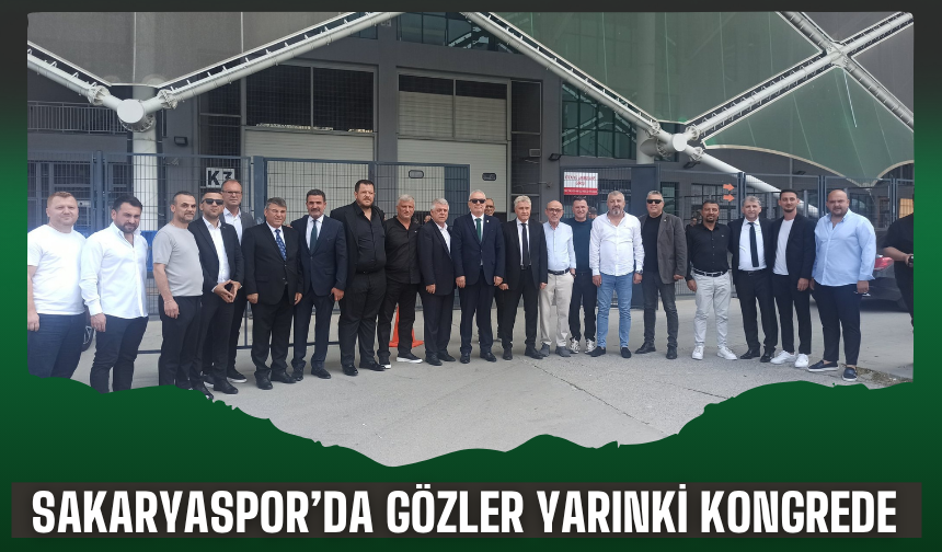 Sakaryaspor’da gözler yarınki kongrede