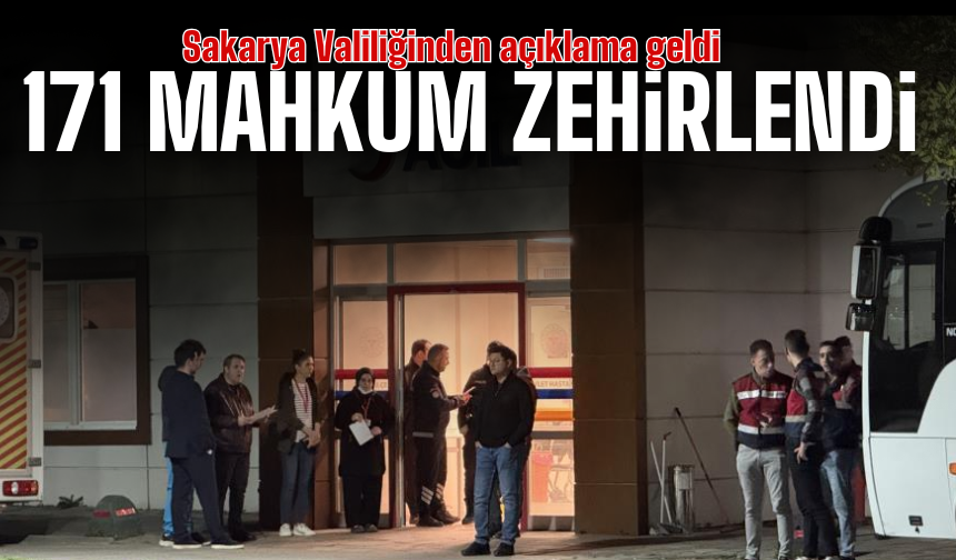171 hükümlü hastaneye kaldırıldı