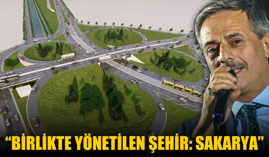 “Birlikte Yönetilen Şehir: Sakarya”