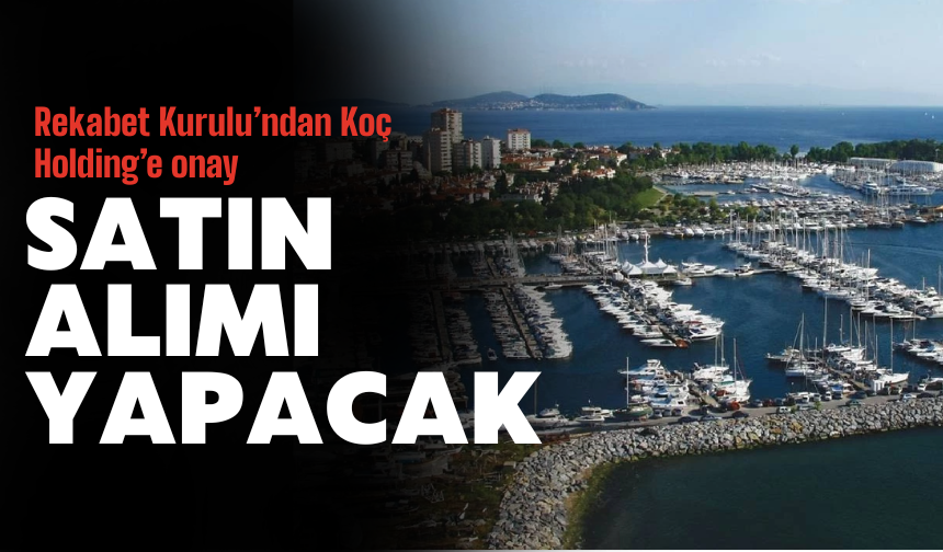 Rekabet Kurulu’ndan Koç Holding’e onay