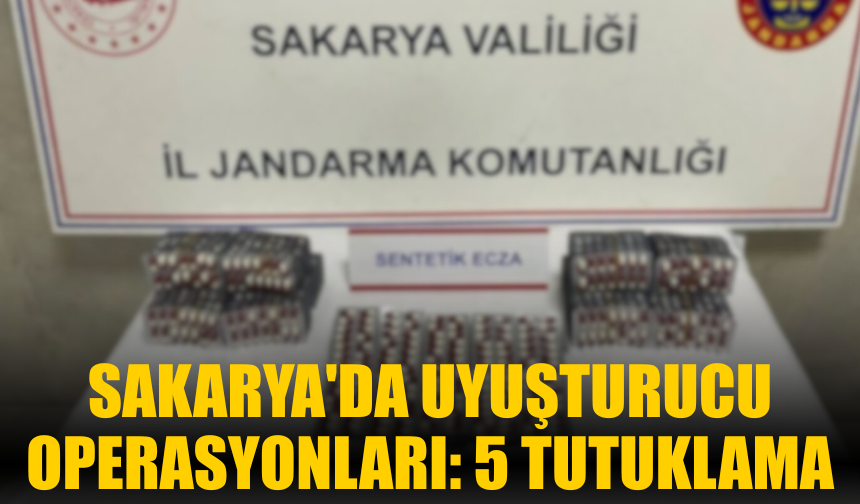Sakarya'da uyuşturucu operasyonları: 5 tutuklama
