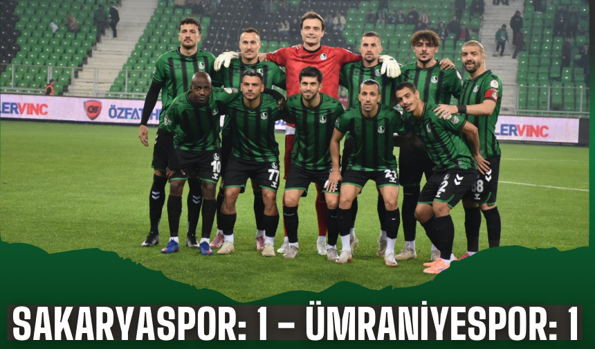 Trendyol 1. Lig: Sakaryaspor: 1 - Ümraniyespor: 1