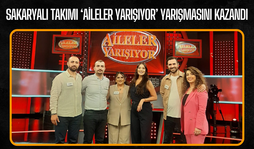Sakaryalı “Bebeler” Takımı ‘Aileler Yarışıyor’ Yarışmasını Kazandı