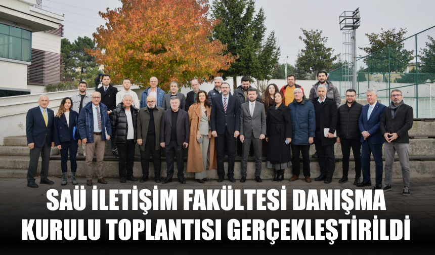 SAÜ İletişim Fakültesi Danışma Kurulu Toplantısı Gerçekleştirildi