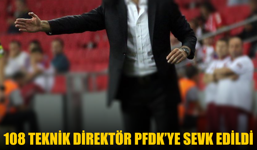 TFF’den bahis soruşturması: 108 teknik direktör PFDK’ye sevk edildi