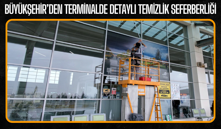 Büyükşehir’den terminalde detaylı temizlik seferberliği