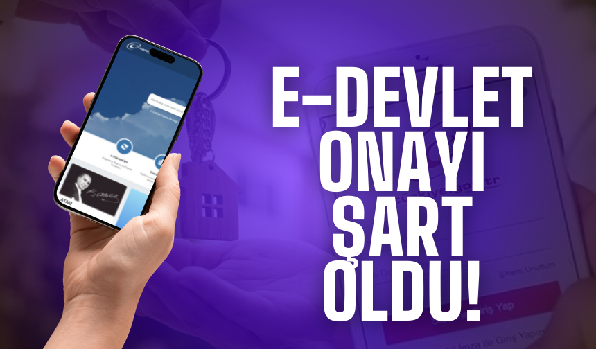 O işlem için e devlet onayı gerekecek!