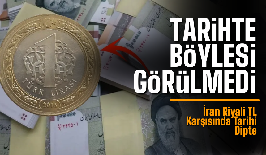 İran Riyali TL Karşısında Tarihi Dipte